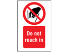 Do not reach in symbol and text safety sign.