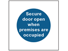 Secure door open when premises are occupied safety sign.