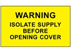 Warning isolate supply before opening cover label