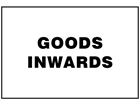 Goods inwards sign.