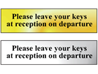 Please leave your keys at reception on departure metal doorplate