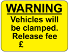 Warning Vehicles will be clamped. Release fee £ sign