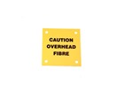 Caution overhead fibre