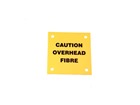 Caution overhead fibre