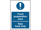 Food preparation area, raw food only safety sign.