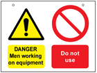 Danger men working on equipment, do not use safety sign.