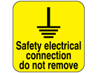 Safety electrical connection do not remove