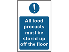 All food products must be stored up off the floor safety sign.