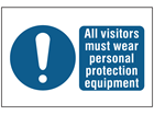 All visitors must wear personal protective equipment symbol and text safety sign.