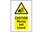 Caution Moving belt hazard symbol and text safety sign.