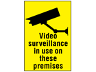 Video surveillance in use on these premises sign