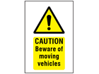 Caution Beware of moving vehicles symbol and text safety sign.