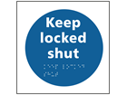 Keep locked shut sign.