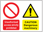 Unauthorised access strictly prohibited, Caution dangerous machinery safety sign.