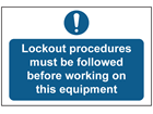 Lockout procedures must be followed sign.