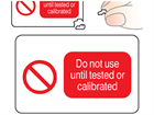 Do not use until tested or calibrated label