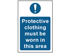 Protective clothing must be worn in this area safety sign.