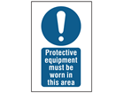 Protective equipment must be worn in this area symbol and text safety sign.