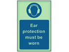 Ear protection must be worn photoluminescent safety sign