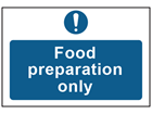 Food preparation only safety sign.