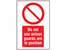 Do not use unless guards are in position symbol and text safety sign.