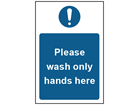 Please wash only hands here safety sign.