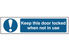 Keep this door locked when not in use, mini safety sign.