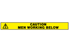 Caution men working below barrier tape