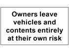 Owners leave vehicles and contents entirely at their own risk sign.