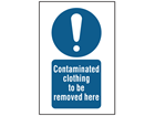 Contaminated clothing to be removed here symbol and text safety sign.