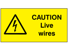 Caution live wires label.