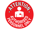 Attention authorised personnel only floor marker