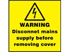 Warning disconnect mains supply before removing cover label