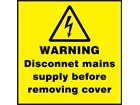 Warning disconnect mains supply before removing cover label