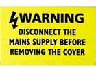 Warning disconnect the mains supply label