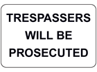 Trespassers will be prosecuted sign