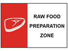 Raw food preparation zone safety sign.