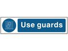 Use guards, mini safety sign.