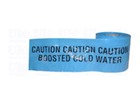 Caution boosted cold water tape.