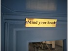 Mind your head metal doorplate