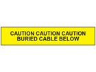 Caution buried cable below tape.