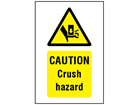 Caution Crush hazard symbol and text safety sign.