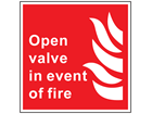 Open valve in event of fire symbol and text sign.