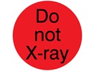 Do not x-ray packaging label