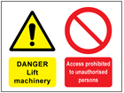 Danger Lift machinery, Access prohibited to unauthorised persons safety sign.