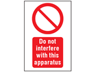 Do not interfere with this apparatus symbol and text safety sign.
