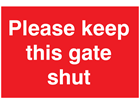 Please keep this gate shut sign