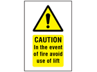 Caution In the event of fire avoid use of lift symbol and text safety sign.