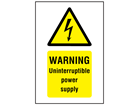 Warning Uninterruptible power supply symbol and text safety sign.