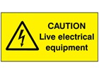 Caution live electrical equipment label.